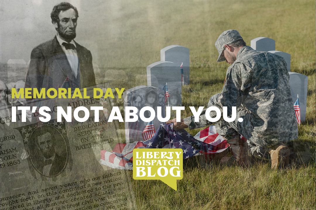 Memorial Day..It's not about YOU.
