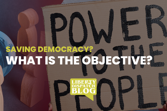 Saving Democracy - What is the objective?