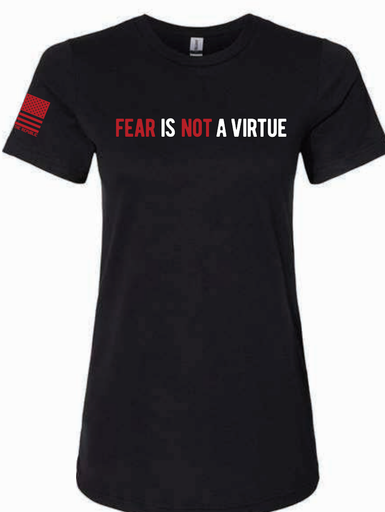 FEAR IS NOT A VIRTUE LADIES TEE