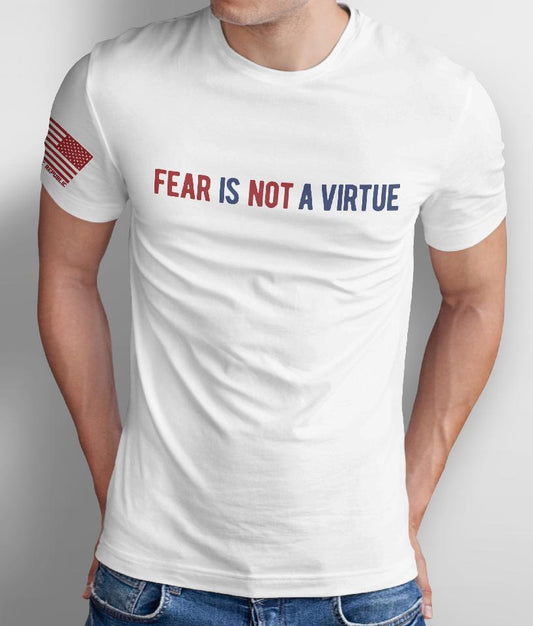'FEAR IS NOT A VIRTUE' UNISEX TEE