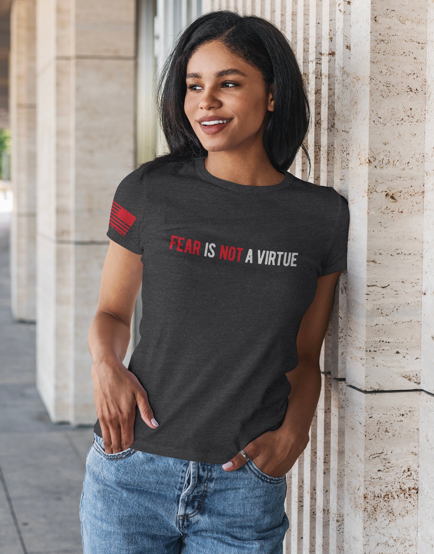 FEAR IS NOT A VIRTUE LADIES TEE