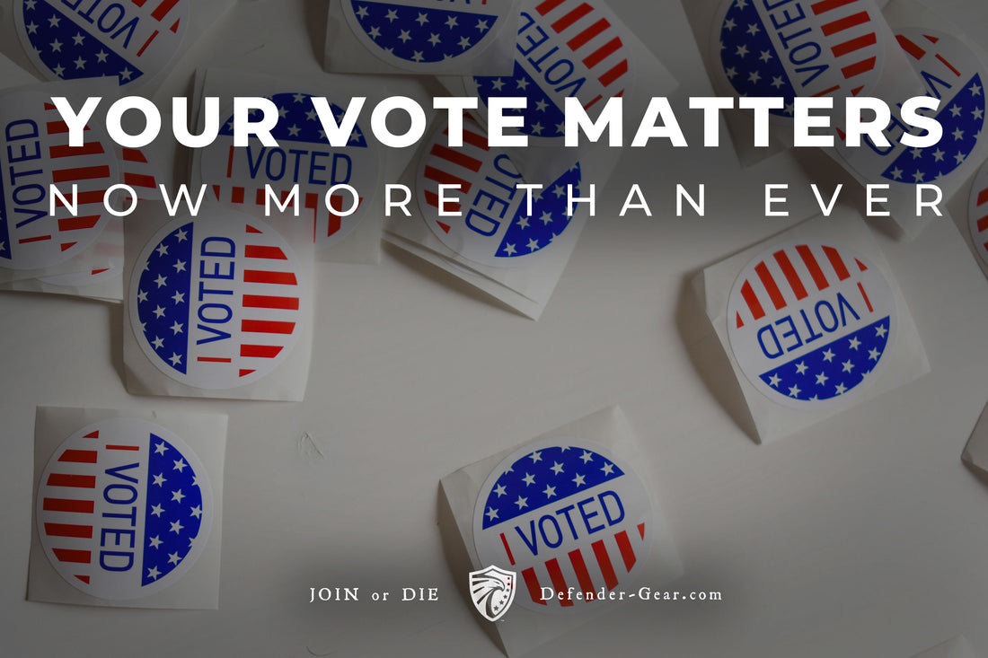 Your Vote Matters Now More Than Ever