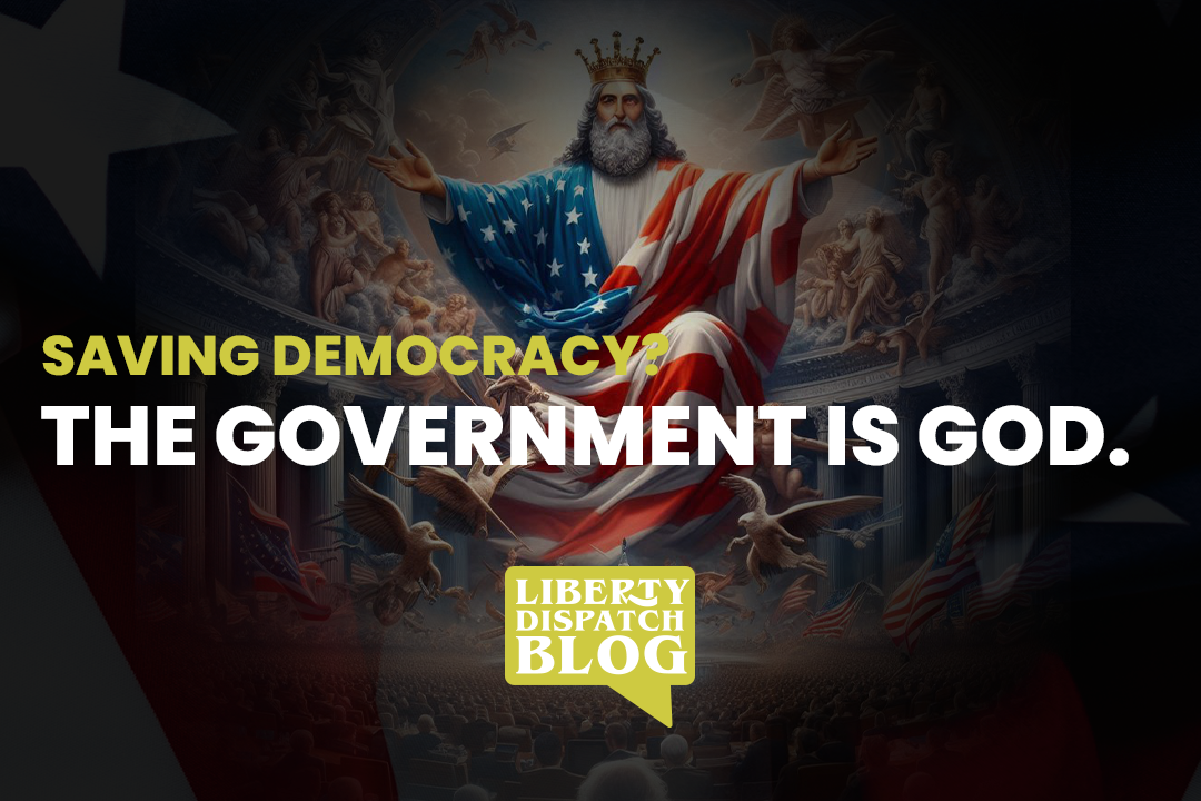 Saving Democracy? - The Government is God – Defender Gear Apparel