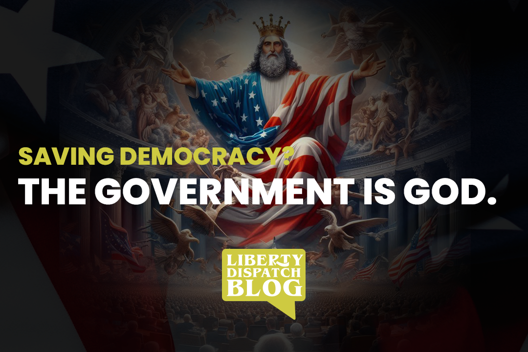 Saving Democracy? - The Government is God