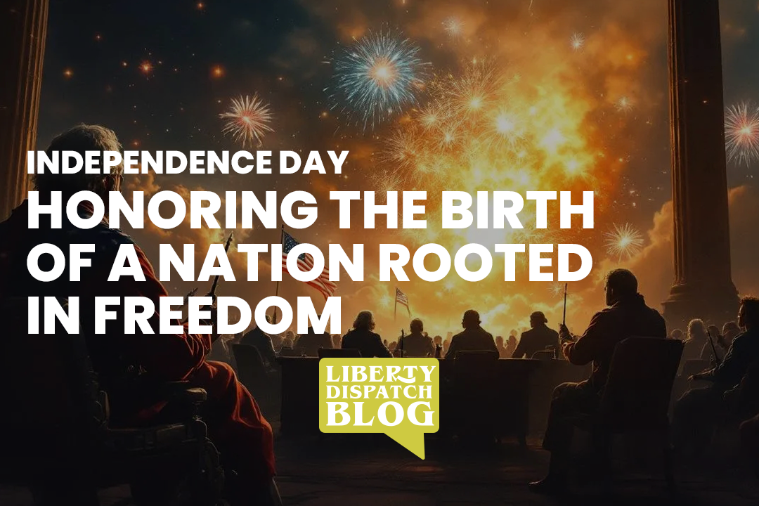 Independence Day - Honoring the Birth of a Nation Rooted in Freedom
