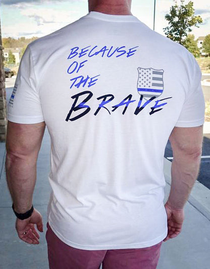Because of the Brave T Shirt