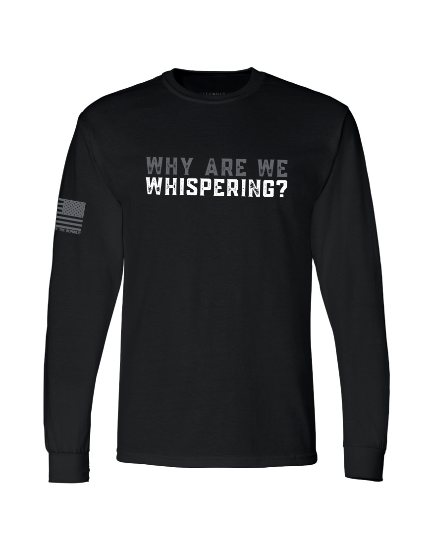 'WHY ARE WE WHISPERING' MEN'S TEE