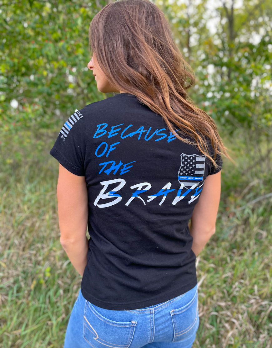 BECAUSE OF THE BRAVE LADIES TEE